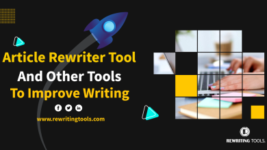 Photo of Article Rewriter Tool and Other Tools to Improve Writing
