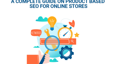 Photo of A Complete Guide On Product Based SEO for Online Stores