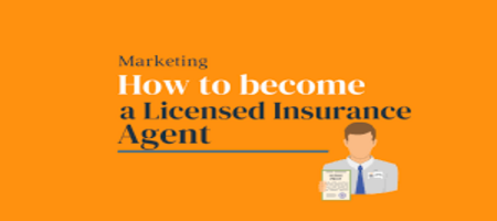 How can I become a Licensed Insurance Agent in 2022?