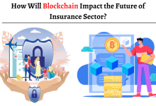 Photo of How Will Blockchain Impact the Future of Insurance Sector?