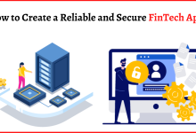 Photo of How to Create a Reliable and Secure FinTech App?