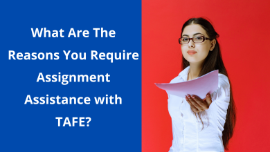 Photo of What Are The Reasons You Require Assignment Assistance with TAFE?