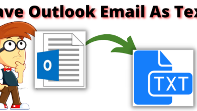 Photo of A Quick Solution to Save Outlook Email As Text Formats