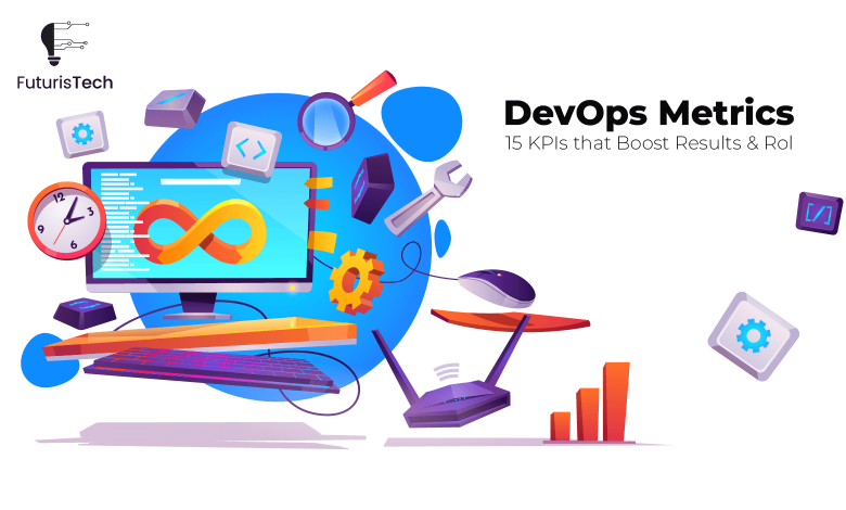 DevOps Metrics : 15 KPIs that Boost Results & RoI