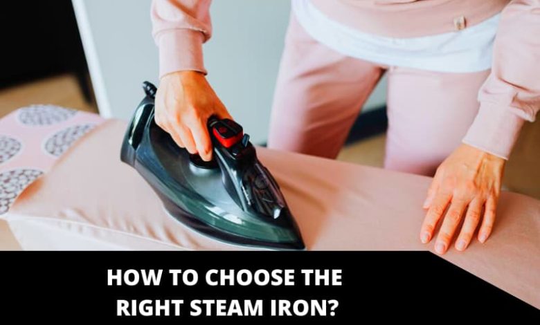 How to Choose the Right Steam Iron_