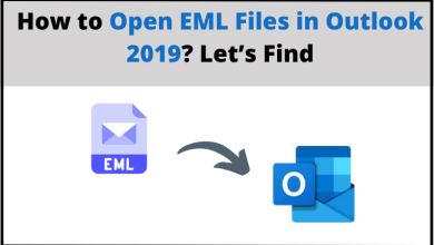 Photo of How to Open EML Files in Outlook 2019? Let’s Find