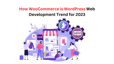 Photo of How WooCommerce is WordPress Web Development Trend for 2023